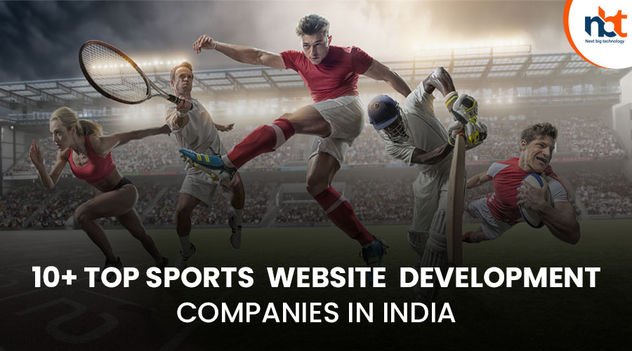 10+ Top Sports website Development Companies in India