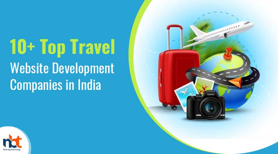 10+ Top Travel Website Development Companies in India