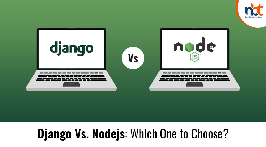 Django Vs Nodejs Which One to Choose