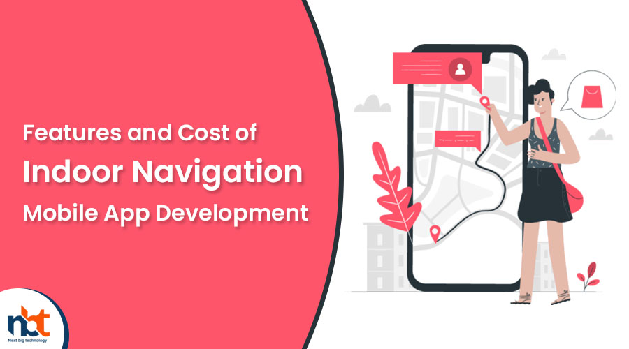 Features and Cost of Indoor Navigation Mobile App Development