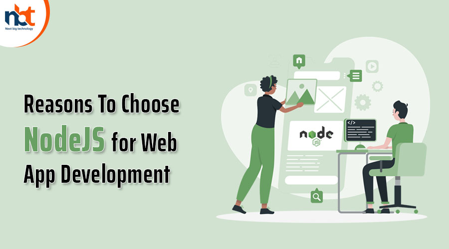 Reasons To Choose NodeJS for Web App Development