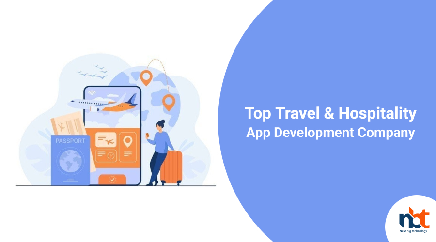 Top 10+ Travel & Hospitality App Development Company