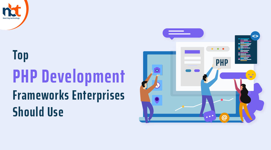 Top PHP Development Frameworks Enterprises Should Use