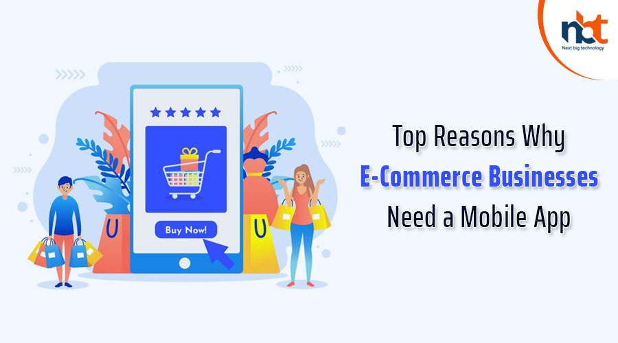 Top Reasons Why E-Commerce Businesses Need a Mobile App