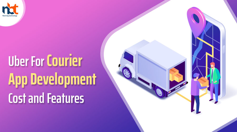 Uber_For_Courier_App_Development_Cost_and_Features