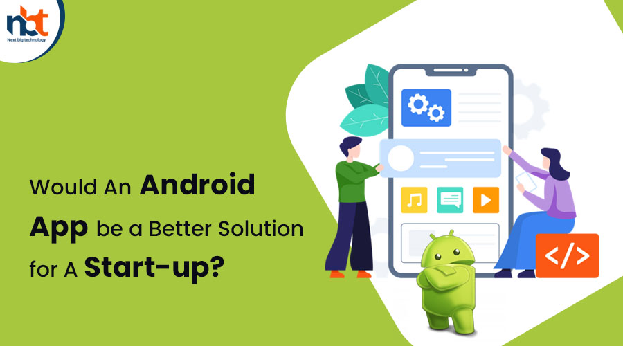 Would An Android App be a Better Solution for A Start-up