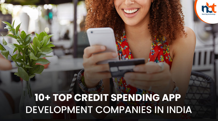 10+ Top Credit Spending App Development Companies in India