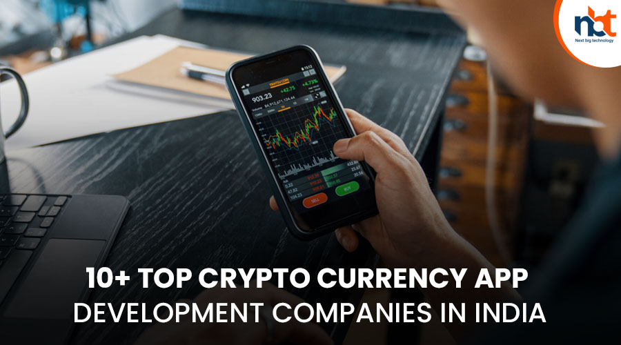 10+ Top Crypto Currency App Development Companies in India