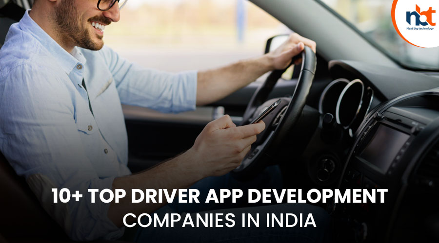 10+ Top Driver App Development Companies in India