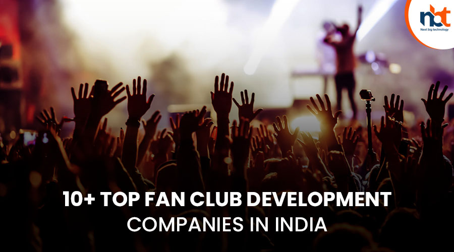 10+ Top Fan club website Development Companies in India