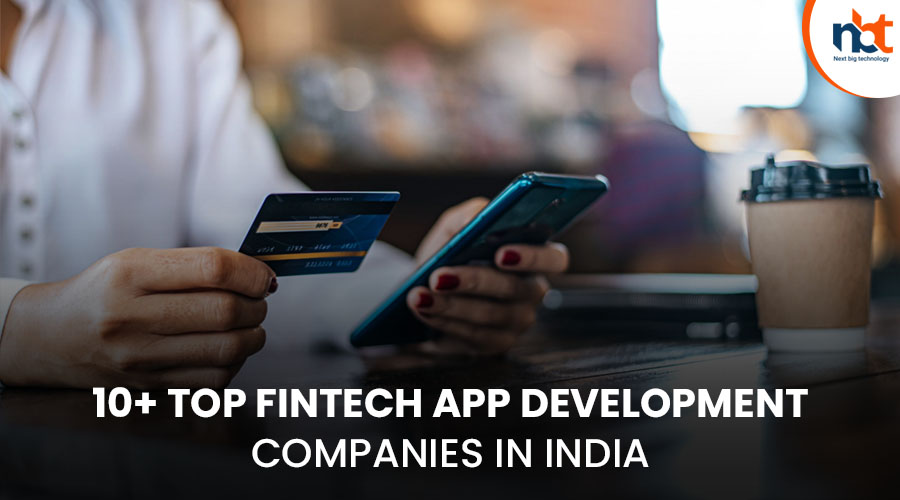 10+ Top Fintech App Development Companies in India