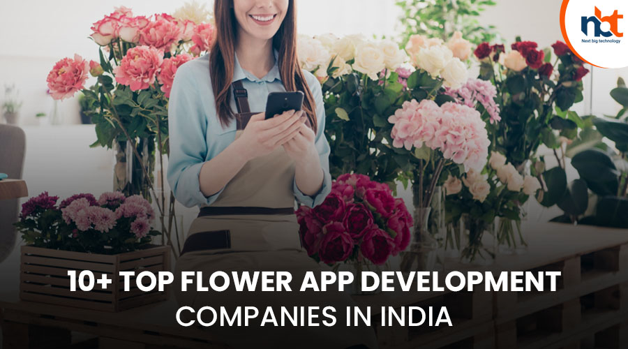 10+ Top Flower App Development Companies in India