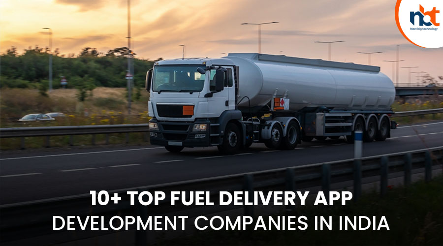 10+ Top Fuel Delivery app Development Companies in India
