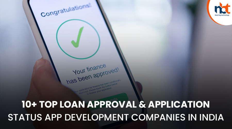 10+ Top Loan Approval & Application Status App Development Companies in India