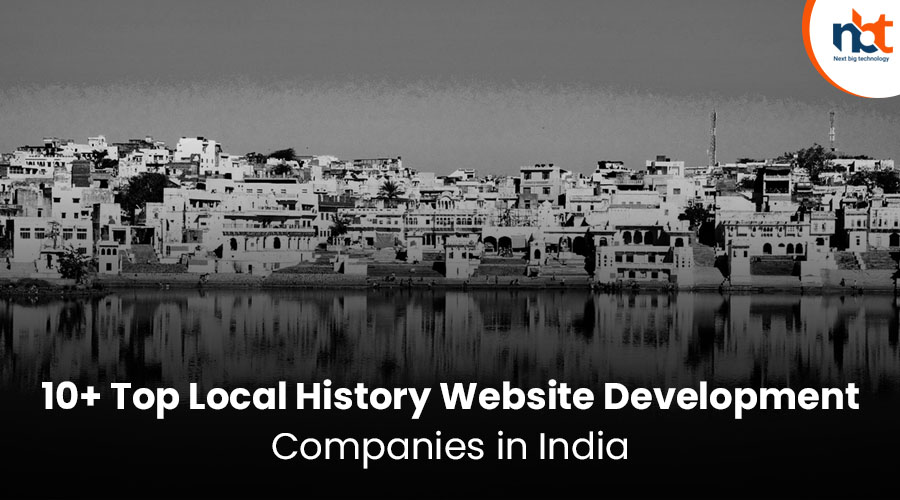 10+ Top Local history website Development Companies in India