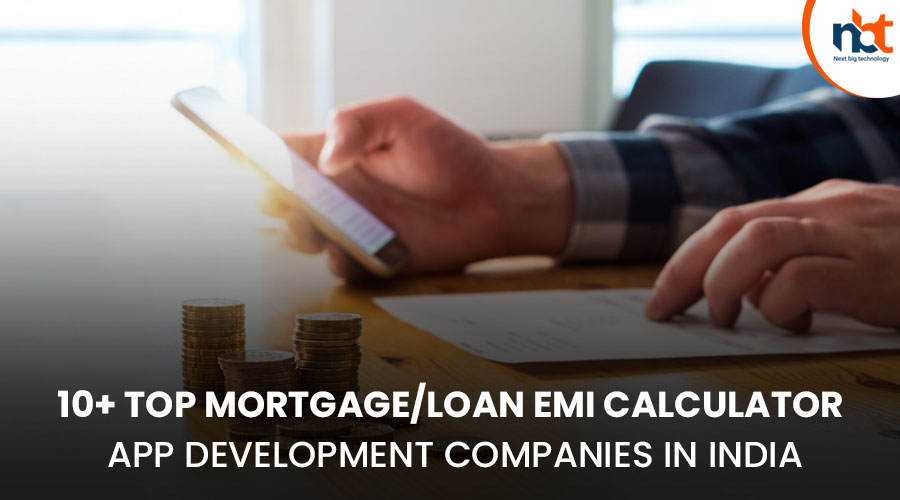 10+ Top Mortgage-Loan EMI Calculator App Development Companies in India
