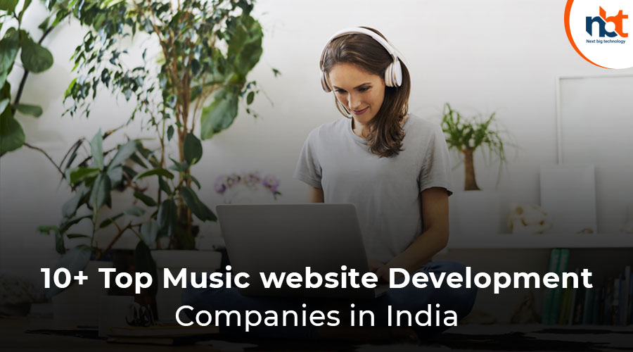 10+ Top Music website Development Companies in India