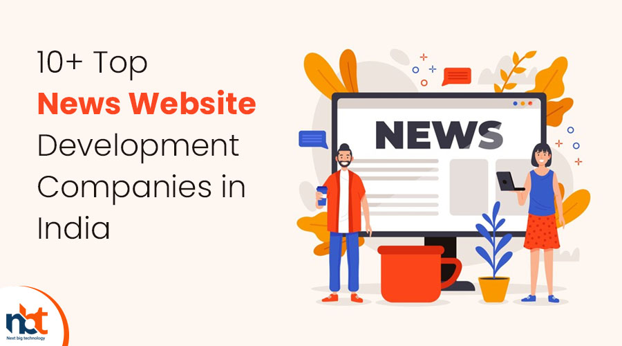 10+ Top News Website Development Companies in India