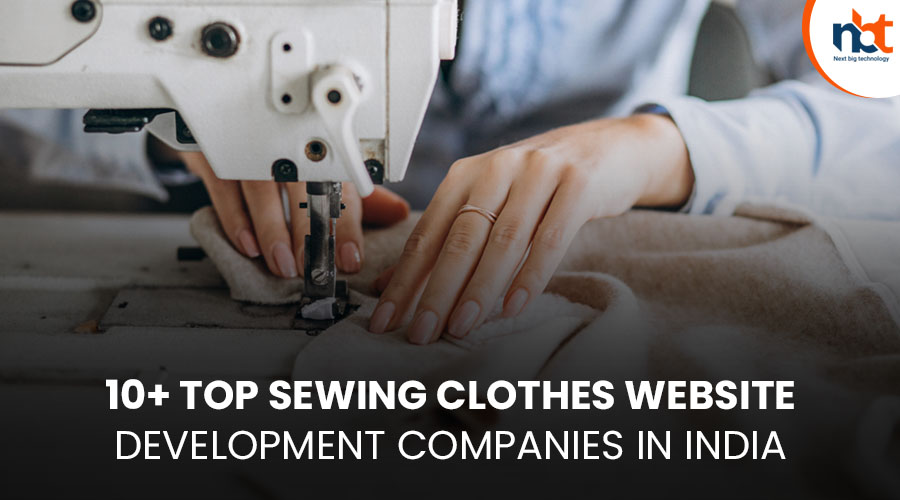 10+ Top Sewing clothes Website Development Companies in India