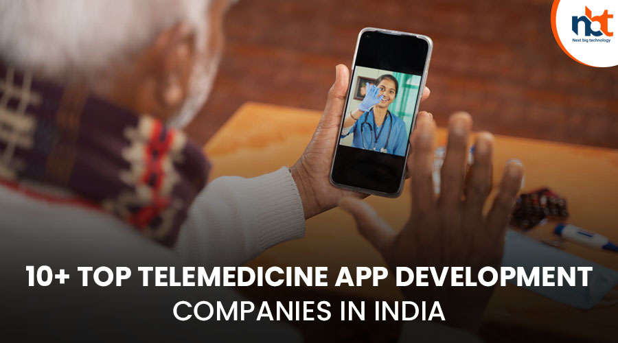 10+ Top Telemedicine Apps Development Companies in India