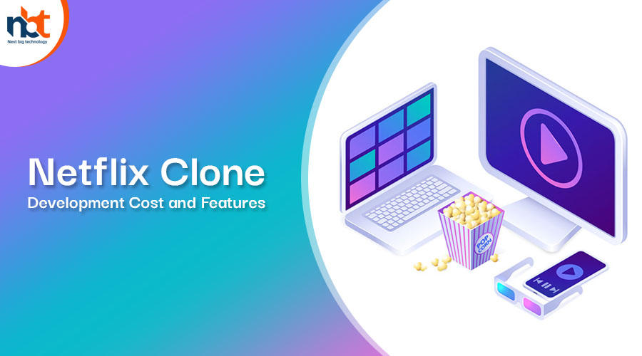 Netflix Clone Development Cost and Features