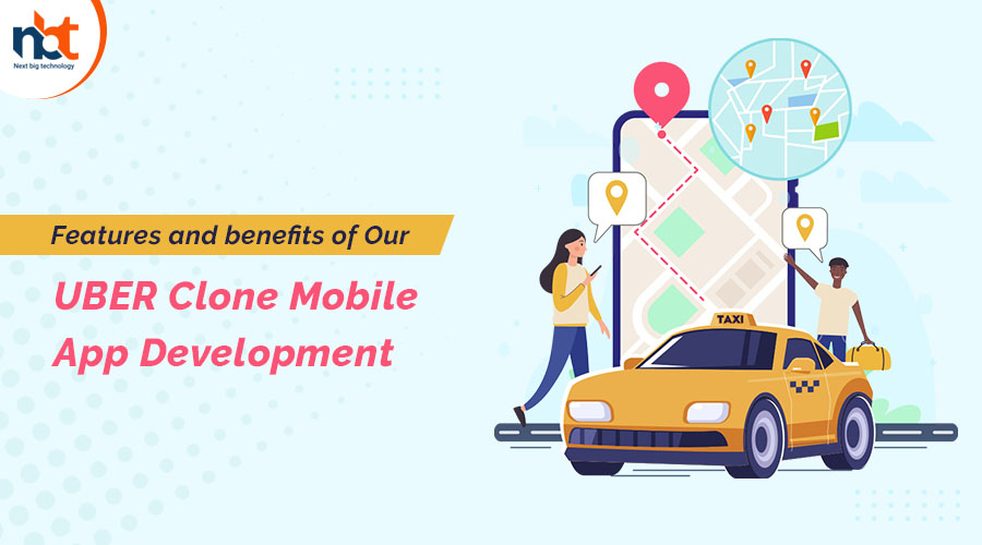 Features and benefits of Our UBER Clone Mobile App Development