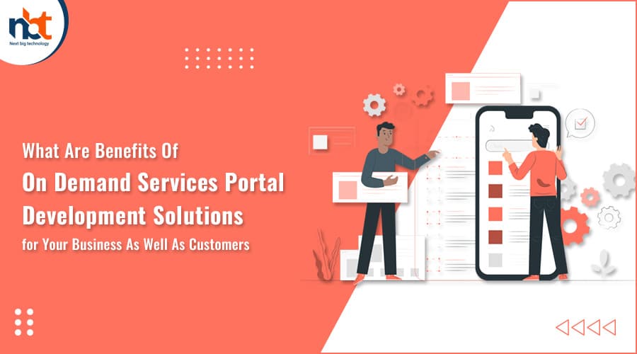 What Are Benefits Of On Demand Services Portal Development Solutions for Your Business As