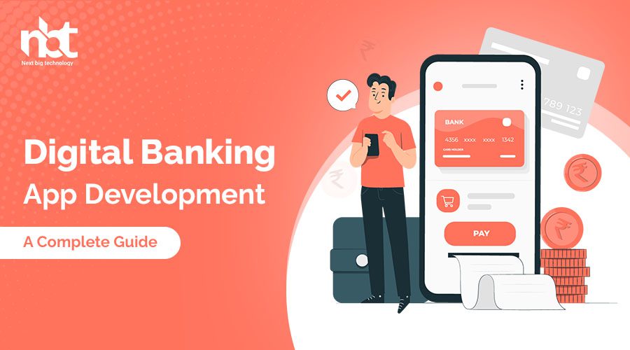 Digital Banking App Development - A Complete Guide