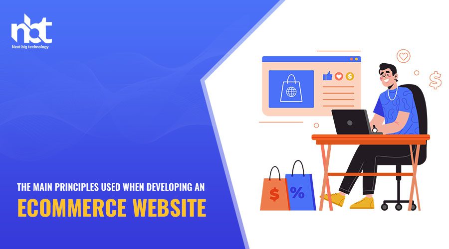 The Main Principles Used When Developing an Ecommerce Website