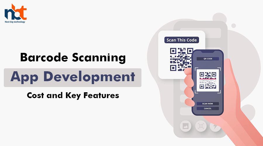 Barcode Scanning App Development - Cost and Key Features