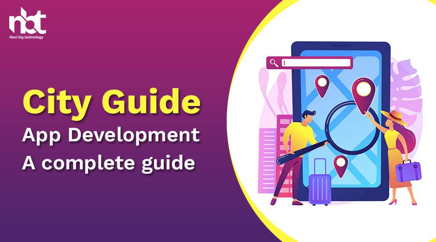 City Guide App Development - A complete guide
