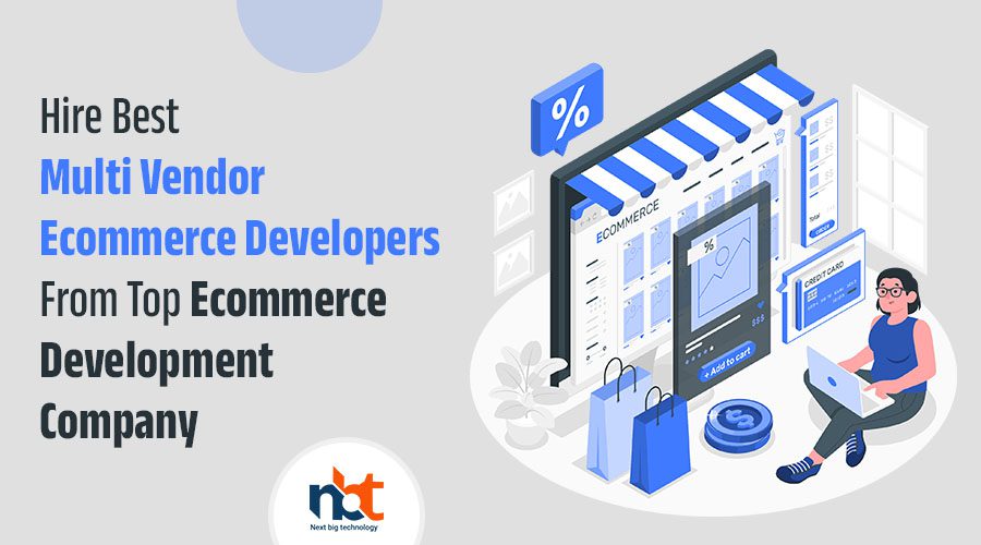 Hire Best Multi Vendor Ecommerce Developers From Top Ecommerce Development Company