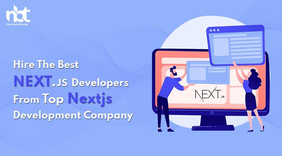 Hire The Best Nextjs Developers From Top Nextjs Development Company