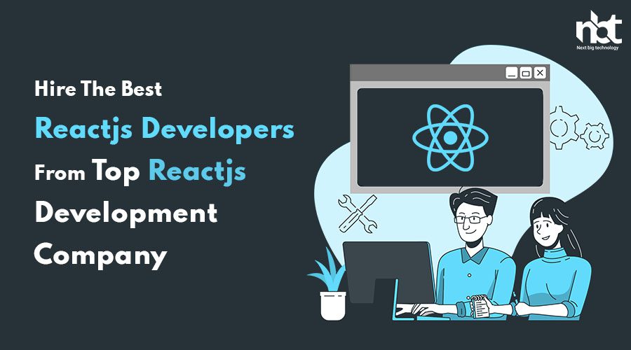 Hire The Best Reactjs Developers From Top Reactjs Development Company