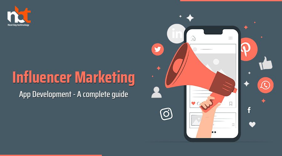 Influencer Marketing App Development - A complete guide