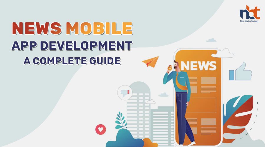 News Mobile App Development - A Complete Guide