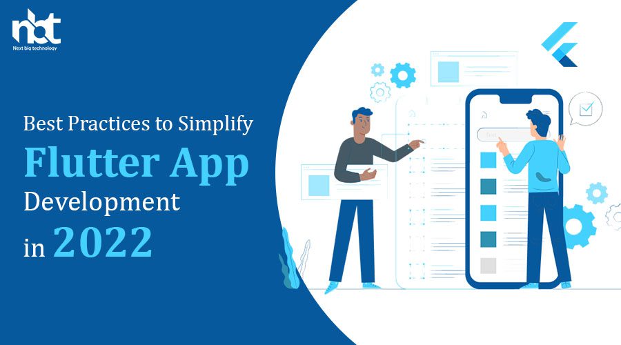 Best Practices to Simplify Flutter App Development in 2022
