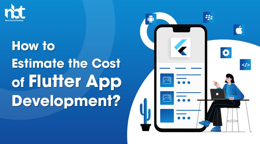 How to Estimate the Cost of Flutter App Development
