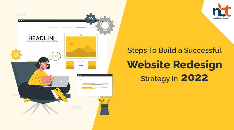 Steps To Build a Successful Website Redesign Strategy In 2022