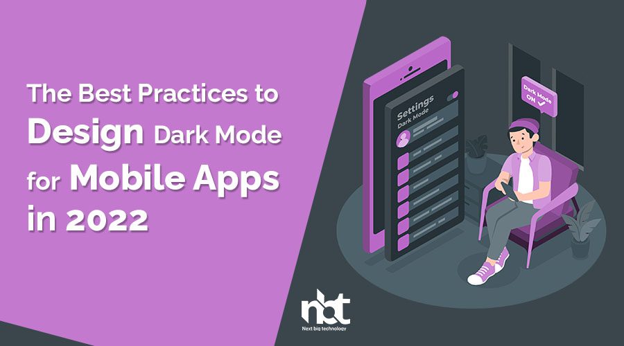 The Best Practices to Design Dark Mode for Mobile Apps in 2022