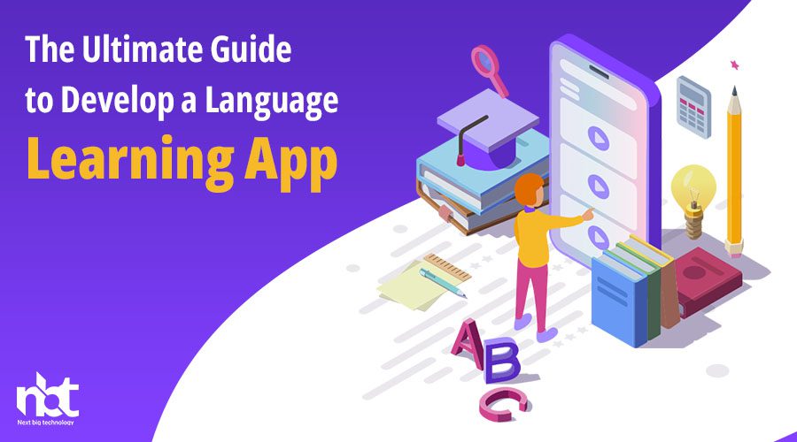 The Ultimate Guide to Develop a Language Learning App