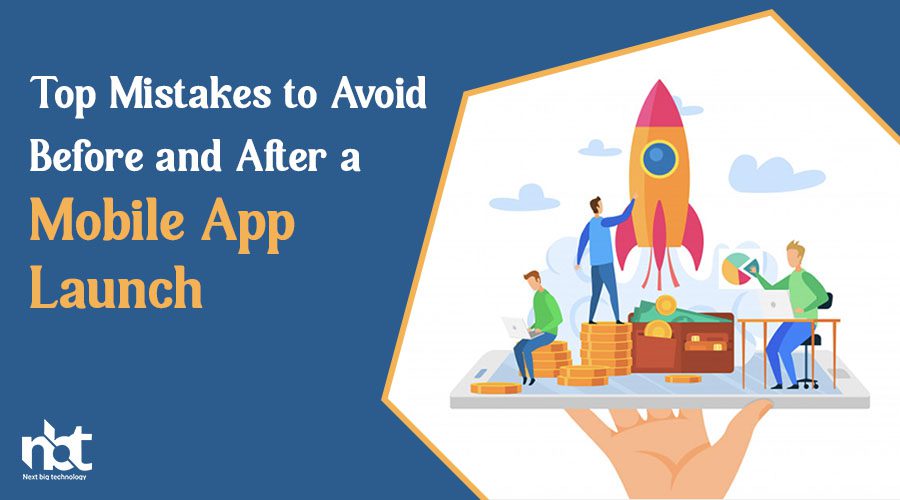 Top Mistakes to Avoid Before and After a Mobile App Launch