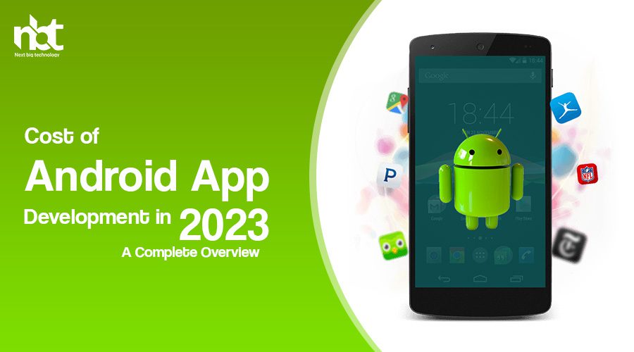 Cost of Android App Development in 2023 A Complete Overview