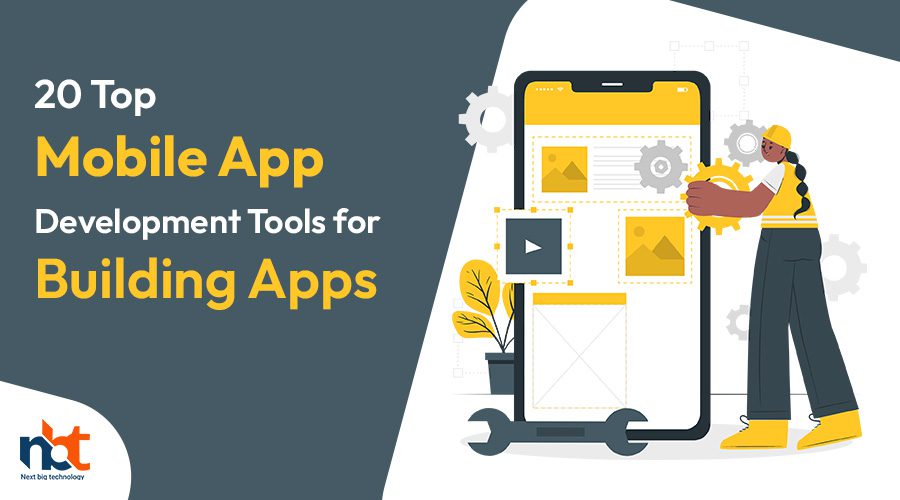 20 Top Mobile App Development Tools for Building Apps