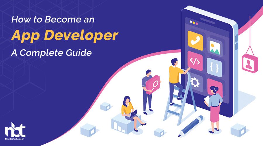 How to Become an App Developer A Complete Guide