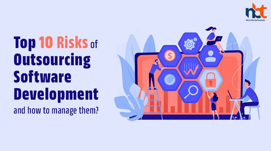 Top 10 risks of outsourcing software development and how to manage them