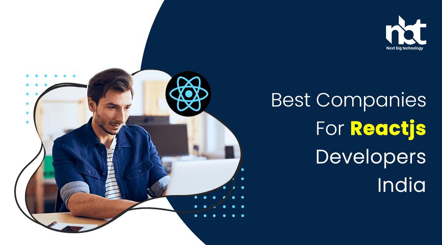 Best companies for Reactjs developers India
