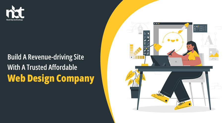 Build A Revenue-driving Site With A Trusted Affordable Web Design Company