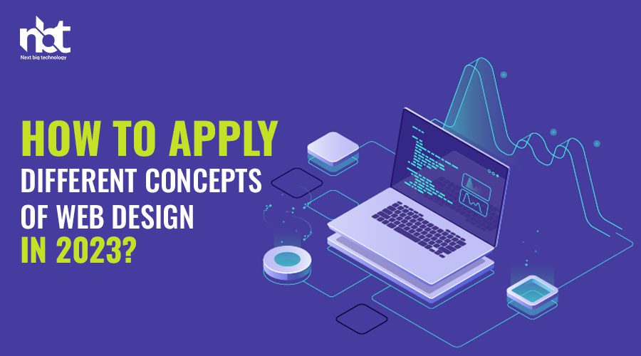 How to apply different concepts of Web Design in 2023?