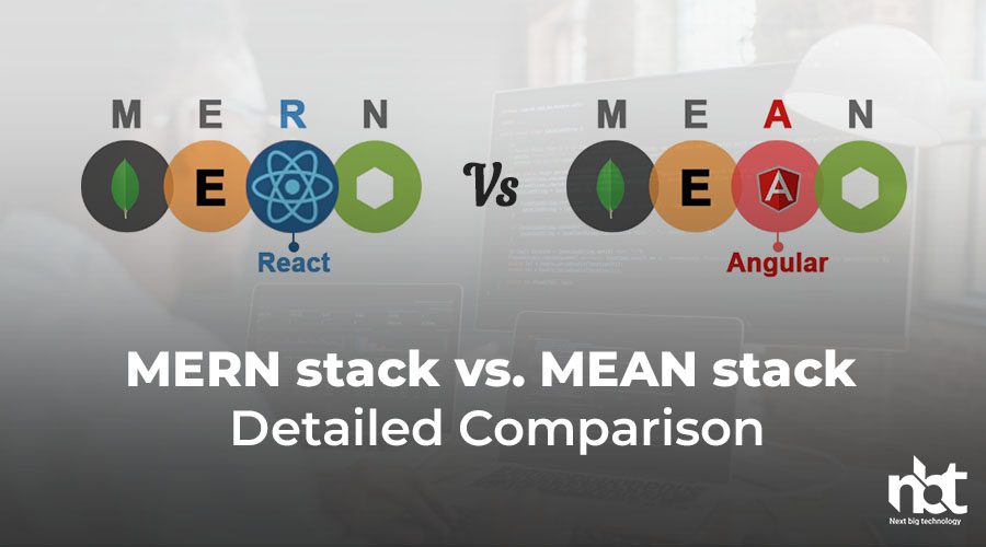 MERN stack vs. MEAN stack: Detailed Comparison